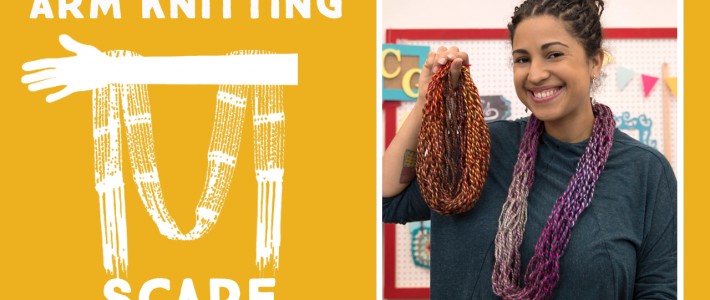 Watch the Arm Knitting Scarf!